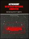 Astronomy with your Personal Computer / Edition 2