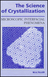 The Science of Crystallization: Microscopic Interfacial Phenomena