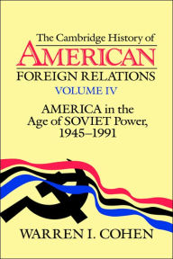 Title: The Cambridge History of American Foreign Relations, Author: Warren I. Cohen