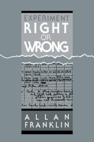 Title: Experiment, Right or Wrong, Author: Allan Franklin