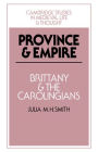 Province and Empire: Brittany and the Carolingians