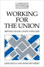 Working for the Union: British Trade Union Officers
