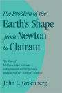 The Problem of the Earth's Shape from Newton to Clairaut: The Rise of Mathematical Science in Eighteenth-Century Paris and the Fall of 'Normal' Science