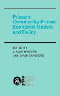 Primary Commodity Prices: Economic Models and Policy