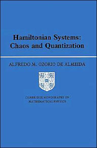 Title: Hamiltonian Systems: Chaos and Quantization, Author: Alfredo M. Ozorio de Almeida