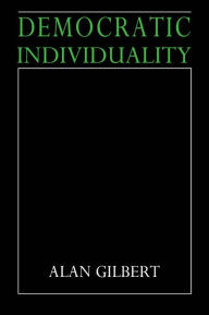 Title: Democratic Individuality, Author: Alan Gilbert