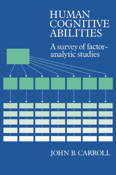 Human Cognitive Abilities: A Survey of Factor-Analytic Studies / Edition 1