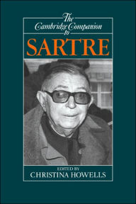Title: The Cambridge Companion to Sartre / Edition 1, Author: Christina Howells