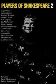 Title: Players of Shakespeare 2: Further Essays in Shakespearean Performance by Players with the Royal Shakespeare Company, Author: Russell Jackson