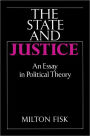 The State and Justice: An Essay in Political Theory