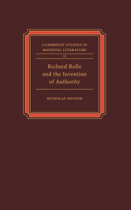 Title: Richard Rolle and the Invention of Authority, Author: Nicholas Watson