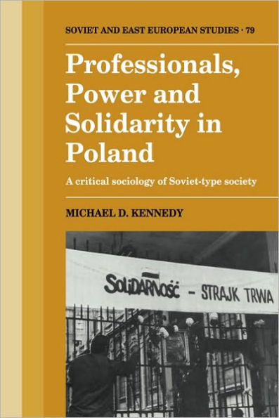 Professionals, Power and Solidarity in Poland: A Critical Sociology of Soviet-Type Society