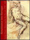 Renaissance into Baroque: Italian Master Drawings by the Zuccari, 1550-1600