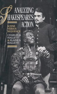 Title: Analyzing Shakespeare's Action: Scene versus Sequence, Author: Charles A. Hallett
