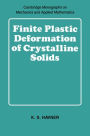 Finite Plastic Deformation of Crystalline Solids