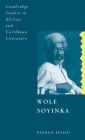 Wole Soyinka: Politics, Poetics, and Postcolonialism