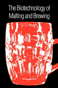 Title: The Biotechnology of Malting and Brewing, Author: James S. Hough