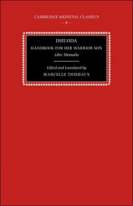 Dhuoda, Handbook for her Warrior Son: Liber Manualis