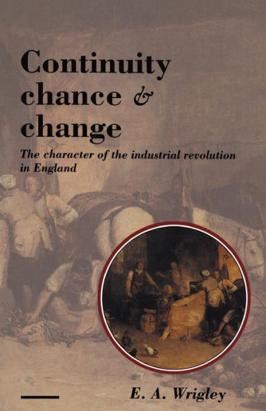 Continuity, Chance and Change: The Character of the Industrial Revolution in England