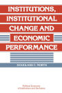 Institutions, Institutional Change and Economic Performance / Edition 1