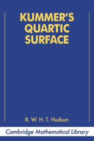 Title: Kummer's Quartic Surface, Author: R. W. H. Hudson