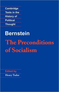 Title: Bernstein: The Preconditions of Socialism / Edition 1, Author: Eduard Bernstein