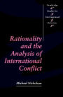 Rationality and the Analysis of International Conflict / Edition 1