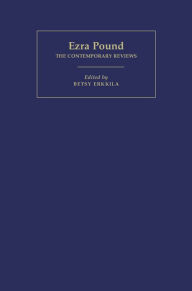Title: Ezra Pound: The Contemporary Reviews, Author: Betsy Erkkila