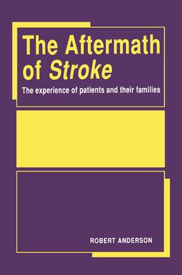 The Aftermath of Stroke: The Experience of Patients and their Families