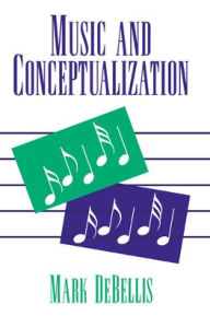 Title: Music and Conceptualization, Author: Mark DeBellis