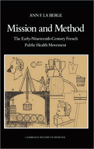 Mission and Method: The Early Nineteenth-Century French Public Health Movement
