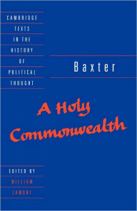 Title: Baxter: A Holy Commonwealth, Author: Richard Baxter