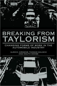 Title: Breaking from Taylorism: Changing Forms of Work in the Automobile Industry, Author: Ulrich Jürgens