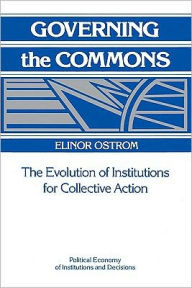 Governing the Commons: The Evolution of Institutions for Collective Action / Edition 1