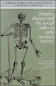 Title: Famine, Disease and the Social Order in Early Modern Society, Author: John Walter