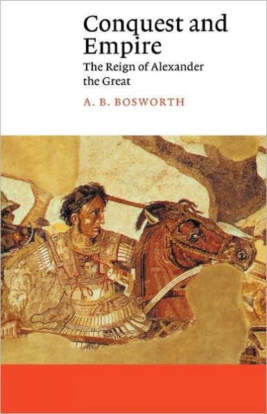 Conquest and Empire: The Reign of Alexander the Great