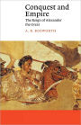 Conquest and Empire: The Reign of Alexander the Great