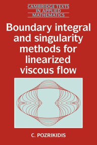 Title: Boundary Integral and Singularity Methods for Linearized Viscous Flow, Author: C. Pozrikidis