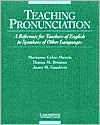 Teaching Pronunciation: A Reference for Teachers of English to Speakers of Other Languages / Edition 1
