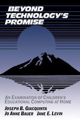 Beyond Technology's Promise: An Examination of Children's Educational Computing at Home