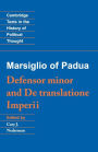 Marsiglio of Padua: 'Defensor minor' and 'De translatione imperii' / Edition 1