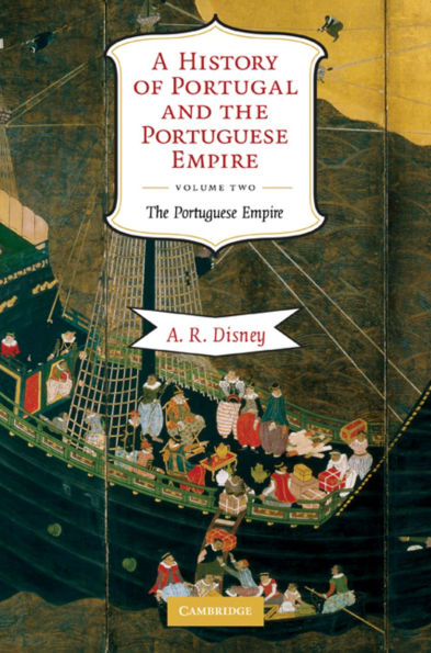 A History of Portugal and the Portuguese Empire: From Beginnings to 1807