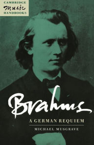 Title: Brahms: A German Requiem, Author: Michael Musgrave