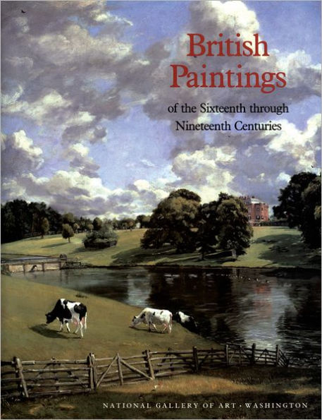 British Paintings of the Sixteenth through Nineteenth Centuries / Edition 1