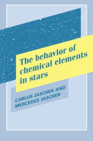 Title: The Behavior of Chemical Elements in Stars, Author: Carlos Jaschek