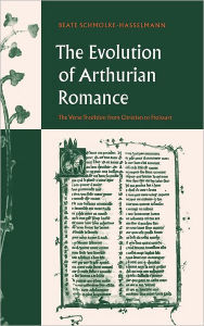 Title: The Evolution of Arthurian Romance: The Verse Tradition from Chrétien to Froissart, Author: Beate Schmolke-Hasselmann