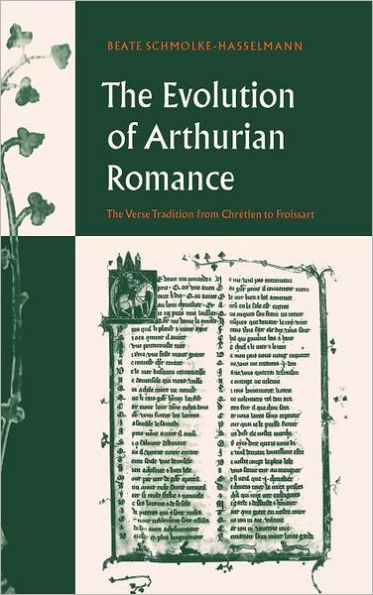 The Evolution of Arthurian Romance: The Verse Tradition from Chrétien to Froissart
