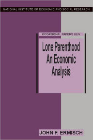 Title: Lone Parenthood: An Economic Analysis, Author: John F. Ermisch