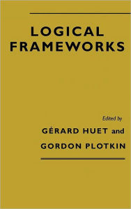 Title: Logical Frameworks, Author: Gerard Huet