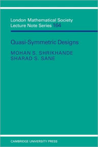 Title: Quasi-symmetric Designs, Author: Mohan S. Shrikhande